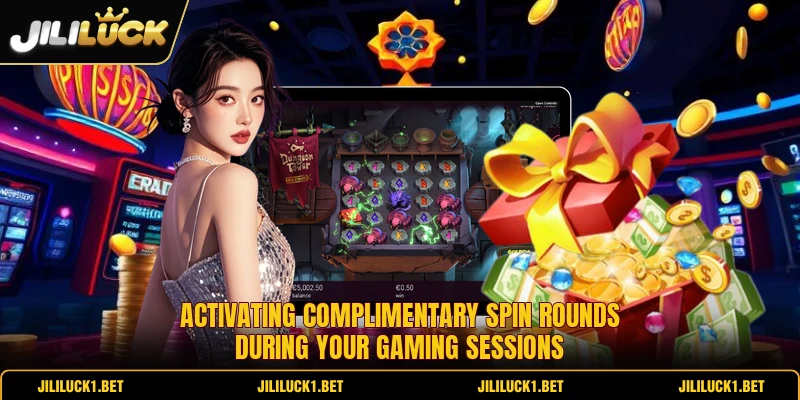 Activating complimentary spin rounds during your gaming sessions