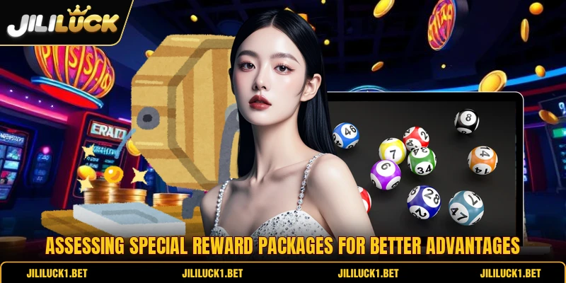 Assessing special reward packages for better advantages