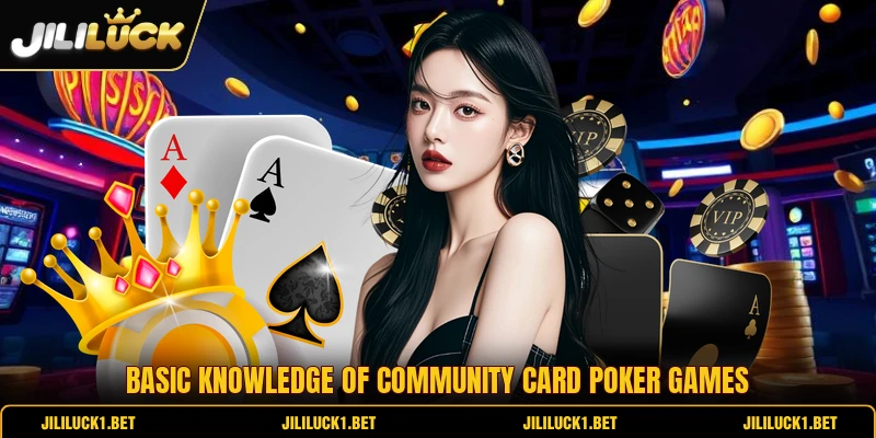 Basic knowledge of community card poker games