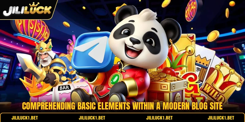 Comprehending basic elements within a modern blog site Comprehending basic elements within a modern blog site
