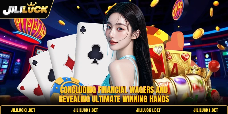 Concluding financial wagers and revealing ultimate winning hands
