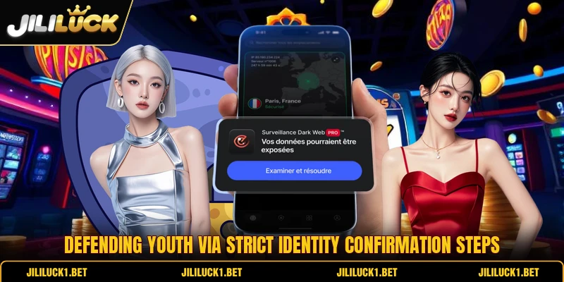 Defending youth via strict identity confirmation steps Defending youth via strict identity confirmation steps