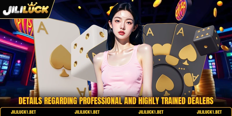 Details regarding professional and highly trained dealers