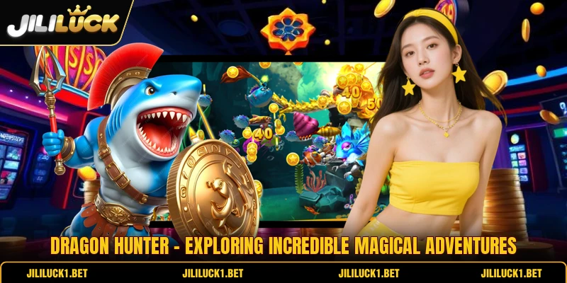 Dragon Hunter - Exploring Incredible Magical Adventures