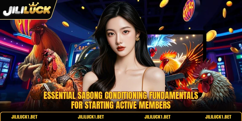 Essential sabong conditioning fundamentals for starting active members