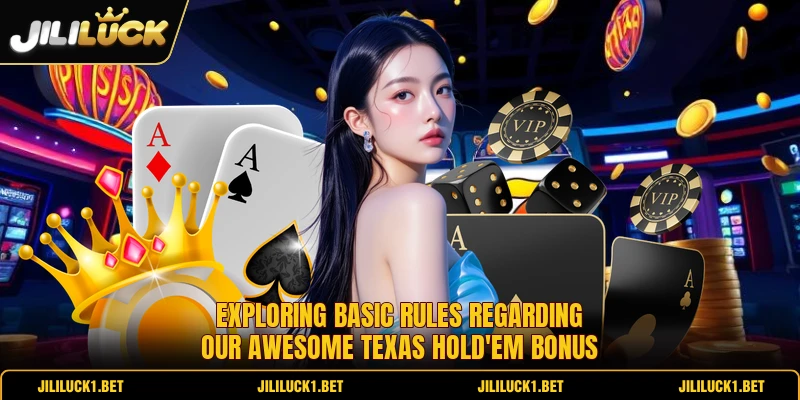 Exploring basic rules regarding our awesome texas hold'em bonus