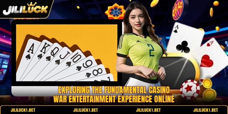 Exploring the fundamental casino war entertainment experience online