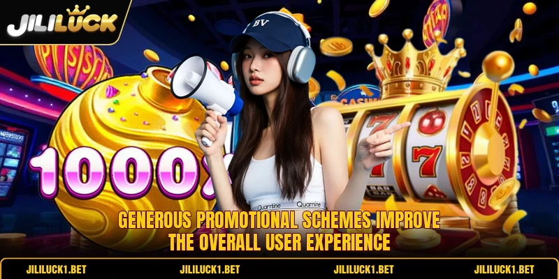 Generous promotional schemes improve the overall user experience