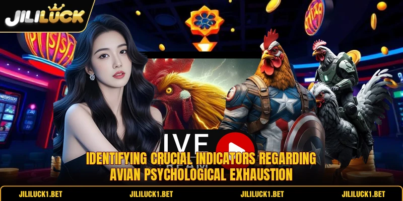 Identifying crucial indicators regarding avian psychological exhaustion Identifying crucial indicators regarding avian psychological exhaustion