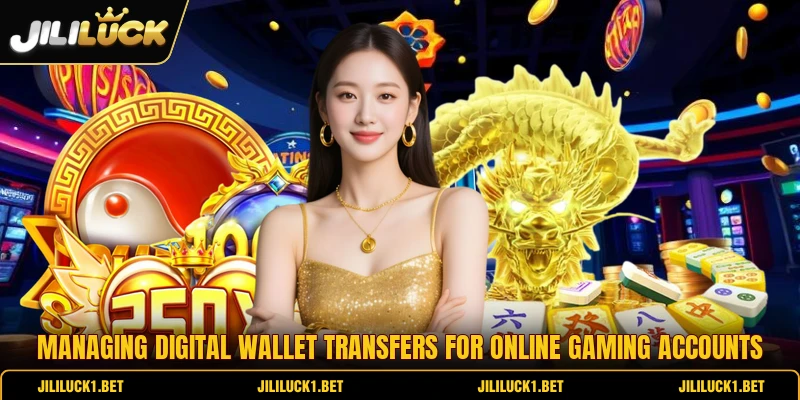 Managing digital wallet transfers for online gaming accounts Managing digital wallet transfers for online gaming accounts