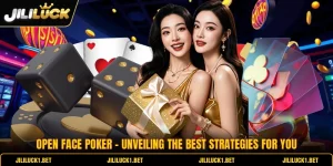 Open Face Poker - Unveiling The Best Strategies For You