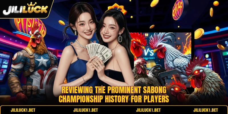 Reviewing the prominent sabong championship history for players