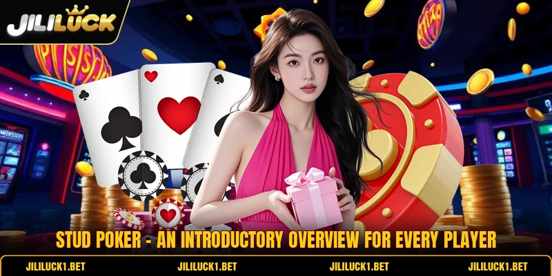 Stud Poker - An Introductory Overview For Every Player